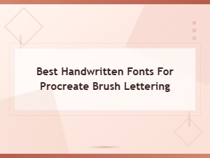 Best Handwritten Fonts for Procreate Brush Lettering in 2024