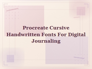 Best Procreate Cursive Handwritten Fonts for Digital Journaling
